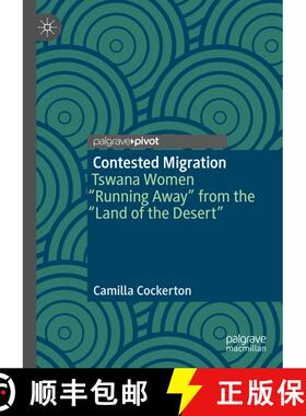 【3-4周达】Contested Migration : Tswana Women Running Away from the Land of the Desert [9789811325885]