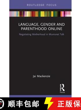 【3-4周达】Language, Gender and Parenthood Online: Negotiating Motherhood in Mumsnet Talk [9781138506220]