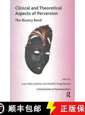 【3-4周达】Clinical and Theoretical Aspects of Perversion: The Illlusory Bond [9781855758070]