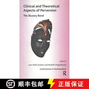 【3-4周达】Clinical and Theoretical Aspects of Perversion: The Illlusory Bond [9781855758070]