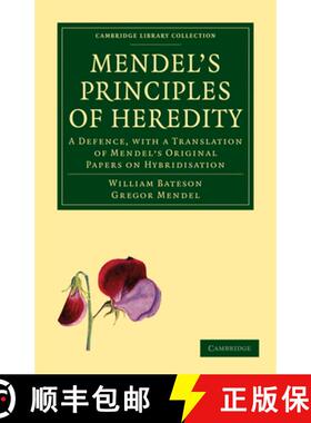 【3-4周达】Mendel's Principles of Heredity: A Defence, with a Translation of Mendel's Original Papers... [9781108006132]