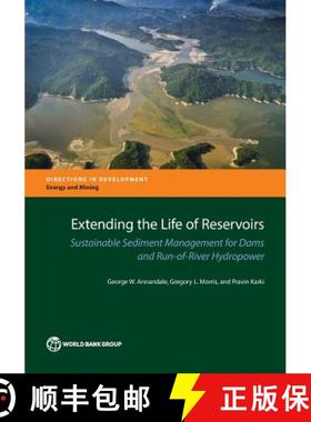 预订 Extending the Life of Reservoirs: Sustainable Sediment Management for Dams and Run-Of-River Hydr... [9781464808388]