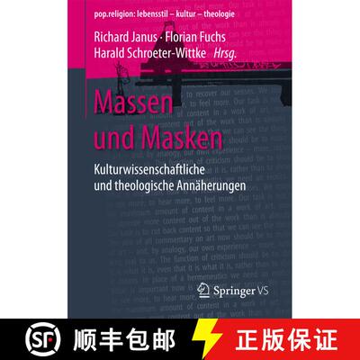 【3-4周达】Massen und Masken : Kulturwissenschaftliche und theologische Annäherungen (1. Aufl. 2017)... [9783658163990]