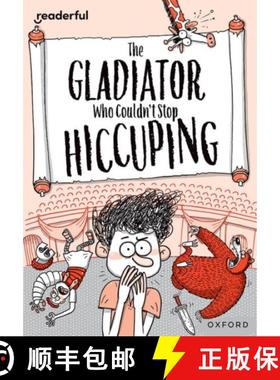 【3-4周达】Readerful Rise: Oxford Reading Level 11: The Gladiator Who Couldn't Stop Hiccuping [9781382043779]