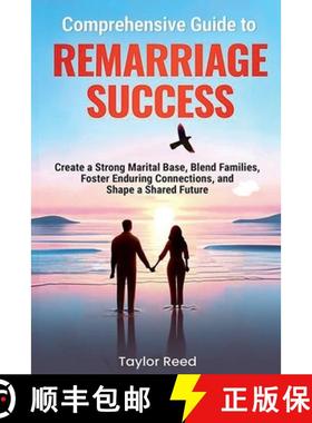【3-4周达】Comprehensive Guide to Remarriage Success: Create a Strong Marital Base, Blend Families, F... [9798991348225]