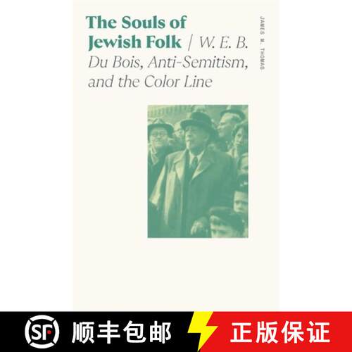 【3-4周达】精装 The The Souls of Jewish Folk – W. E. B. Du Bois, Anti–Semitism, and the Color Line [9780820365060]