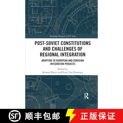 【3-4周达】Post-Soviet Constitutions and Challenges of Regional Integration : Adapting to European an... [9780367875466]