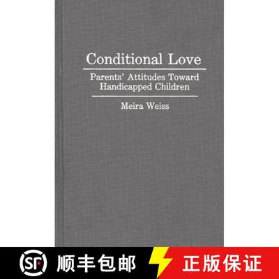 【3-4周达】Conditional Love: Parents' Attitudes Toward Handicapped Children [9780897893244]