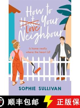 【3-4周达】How to Love Your Neighbour: A sparkling enemies-to-lovers rom-com [9781472280749]