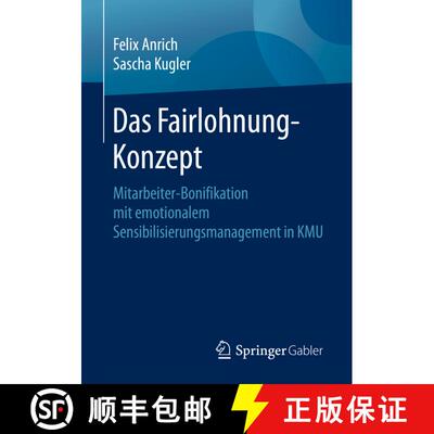 【3-4周达】Das Fairlohnung-Konzept : Mitarbeiter-Bonifikation mit emotionalem Sensibilisierungsmanage... [9783658279219]