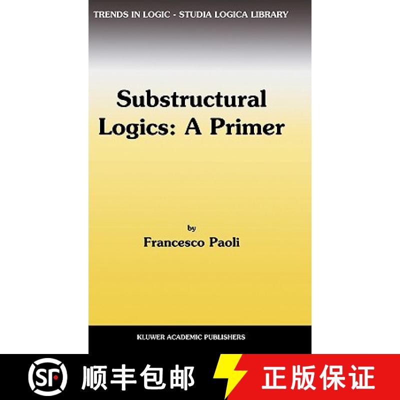 【4周达】Substructural Logics: A Primer [9781402006050]