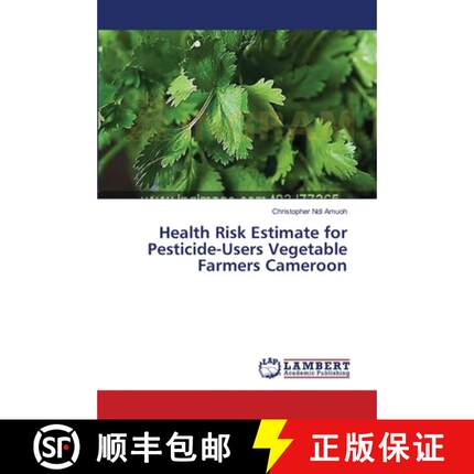 预订 Health Risk Estimate for Pesticide-Users Vegetable Farmers Cameroon [9783659394522]