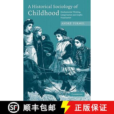 【3-4周达】A Historical Sociology of Childhood: Developmental Thinking, Categorization and Graphic Vi... [9780521879774]