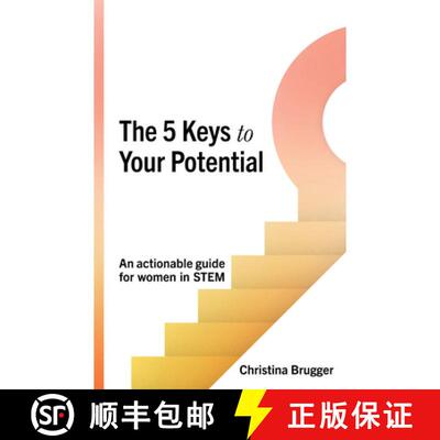 【3-4周达】The 5 Keys to Your Potential : An actionable guide for women in STEM [9781788609364]