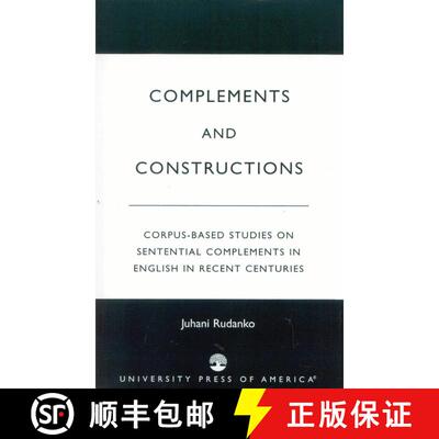 【3-4周达】Complements and Constructions : Corpus-Based Studies on Sentential Complements in English ... [9780761822745]