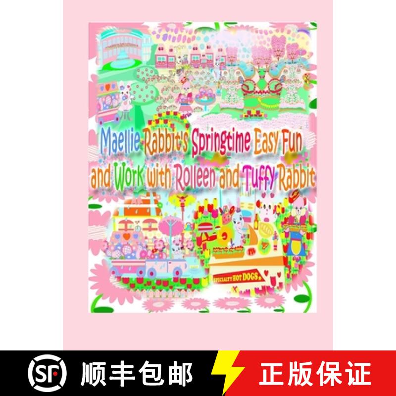 【3-4周达】Maellie Rabbit's Springtime Easy Fun and Work with Rolleen and Tuffy Rabbit [9781777957469]