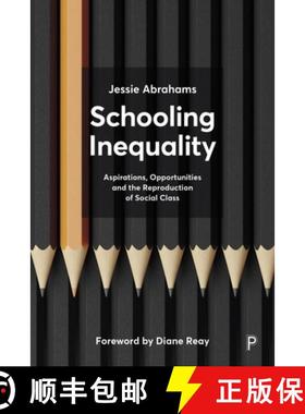 【3-4周达】Schooling Inequality: Aspirations, Opportunities and the Reproduction of Social Class [9781447360285]