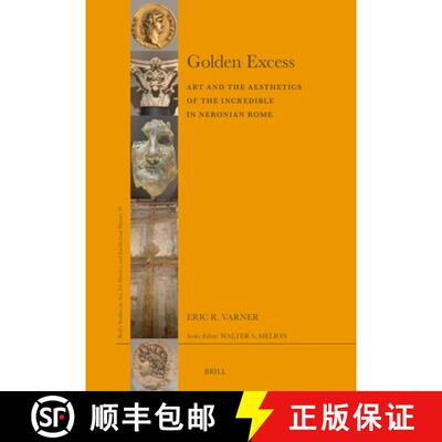 预订 精装 Golden Excess: Art and the Aesthetics of the Incredible in Neronian Rome [9789004702967]