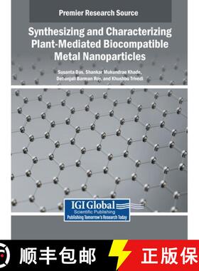 【3-4周达】Synthesizing and Characterizing Plant-Mediated Biocompatible Metal Nanoparticles [9798369362402]