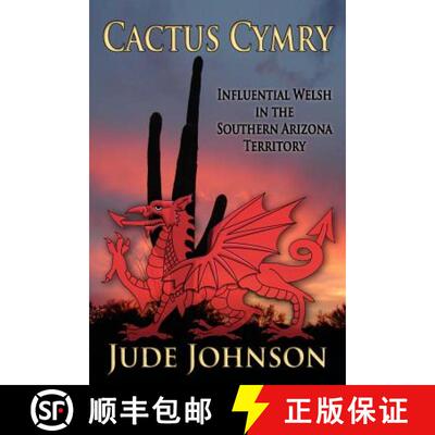 【3-4周达】Cactus Cymry: Influential Welsh in the Southern Arizona Territory [9780985273705]