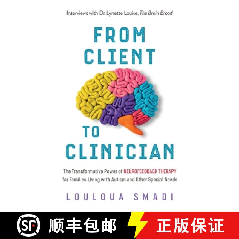 【2-3周达】From Client to Clinician: The Transformative Power of Neurofeedback Therapy for Families L... [9781950043279]