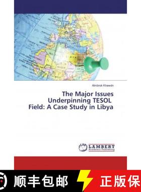 预订 The Major Issues Underpinning TESOL Field: A Case Study in Libya [9786137341209]