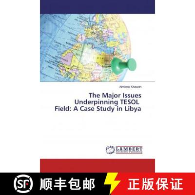 预订 The Major Issues Underpinning TESOL Field: A Case Study in Libya [9786137341209]