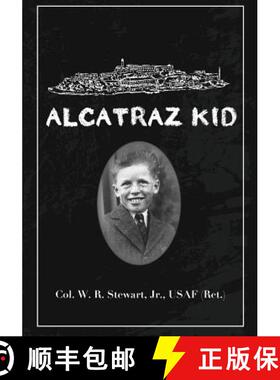 预订 Alcatraz Kid: A frank description by an ancient warrior about his teenage days on Alcatraz Islan... [9780999530603]