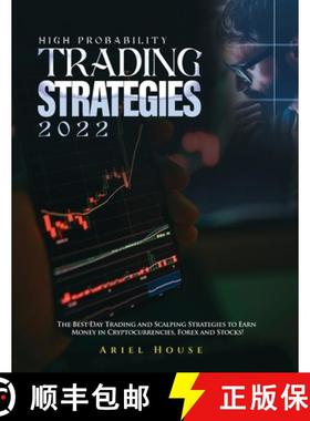 预订 High Probability Trading Strategies 2022: The Best Day Trading and Scalping Strategies to Earn M... [9781804343623]