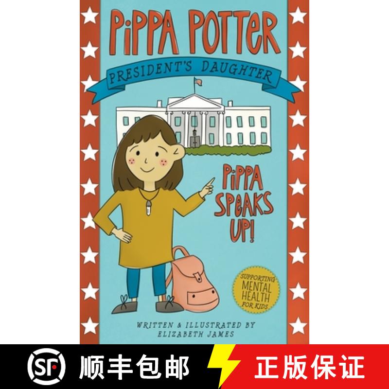 【3-4周达】Pippa Speaks Up!: A Heartwarming, Illustrated White House Adventure Supporting Kids' Menta... [9798989110100]