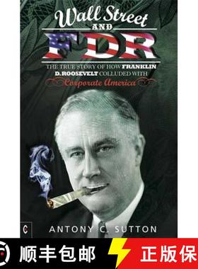【3-4周达】Wall Street and FDR: The True Story of How Franklin D. Roosevelt Colluded with Corporate A... [9781905570713]