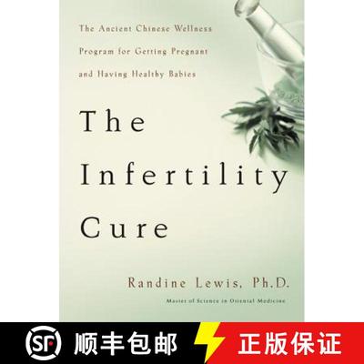 【3-4周达】The Infertility Cure: The Ancient Chinese Wellness Program for Getting Pregnant and Having... [9780316159210]