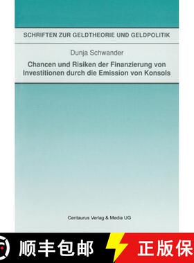 【3-4周达】Chancen Und Risiken Der Finanzierung Von Investitionen Durch Die Emission Von Konsols [9783825501518]