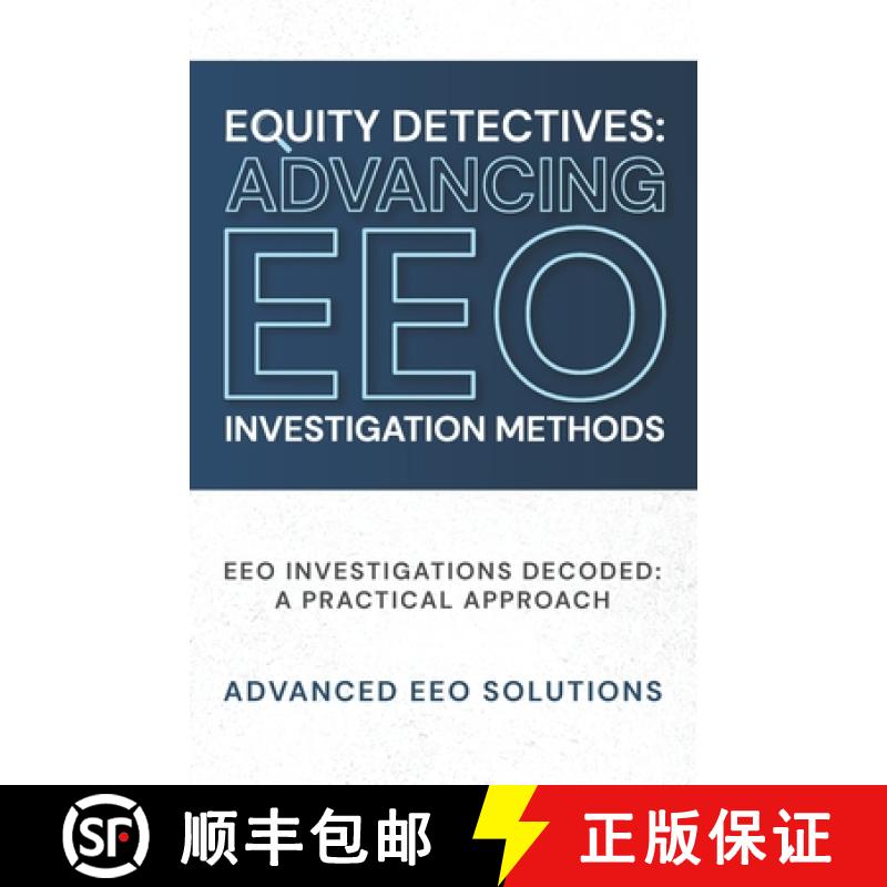 【3-4周达】Equity Detectives: Advancing EEO Investigation Methods: EEO Investigations Decoded: A Prac... [9781963911251]