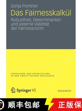 【3-4周达】Das Fairnesskalkül : Robustheit, Determinanten und externe Validität der Fairnessnorm [9783531197647]