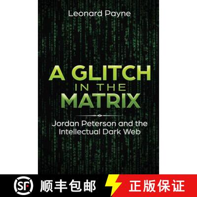 【3-4周达】精装 A Glitch in the Matrix: Jordan Peterson and the Intellectual Dark Web [9780244229030]