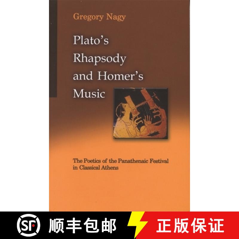 【3-4周达】Plato's Rhapsody and Homer's Music: The Poetics of the Panathenaic Festival in Classical A... [9780674009639]