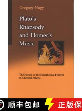 【3-4周达】Plato`s Rhapsody and Homer`s Music – The Poetics of the Panathenaic Festival in Classical... [9780674009639]