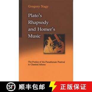 【3-4周达】Plato`s Rhapsody and Homer`s Music – The Poetics of the Panathenaic Festival in Classical... [9780674009639]