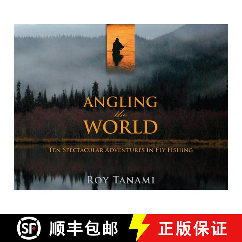 【3-4周达】Angling the World : Ten Spectacular Adventures In Fly Fishing [9781493059492]