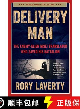 【3-4周达】Delivery Man: The Enemy-Alien Nisei Translator Who Saved His Battalion in World War II [9781510782914]