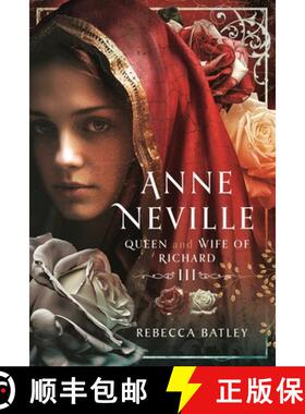 【3-4周达】Anne Neville: Queen and Wife of Richard III [9781399058780]
