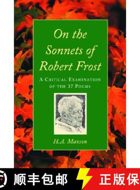 【3-4周达】On the Sonnets of Robert Frost : A Critical Examination of the 37 Poems [9780786424207]
