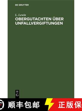 预订 Obergutachten Über Unfallvergiftungen: Dem Reichs-Versicherungsamt Und Anderen Gerichten Erstattet [9783112675915]