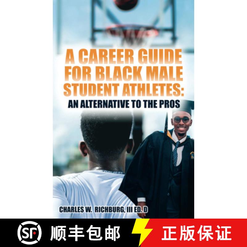 预订 A Career Guide for Black Male Student Athletes: An Alternative to the Pros [9780910030731]