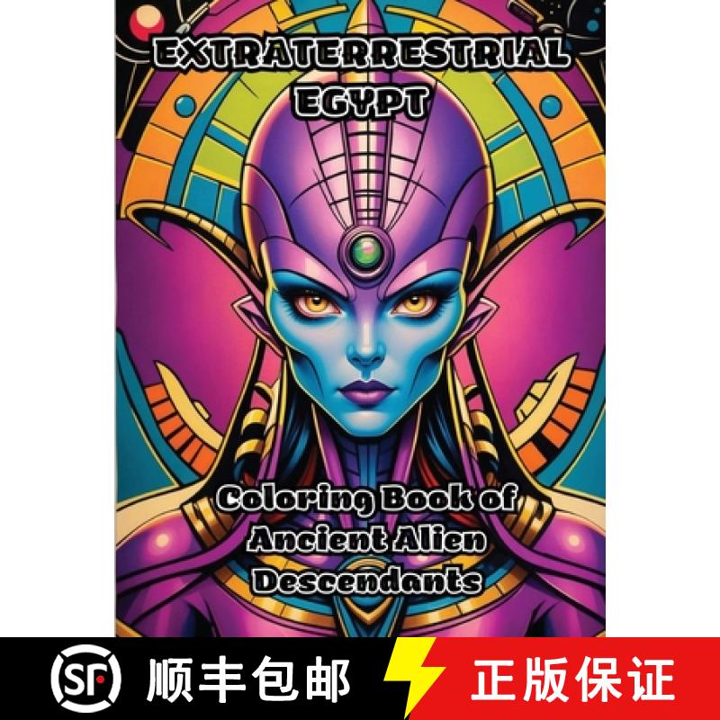 【3-4周达】Extraterrestrial Egypt: Coloring Book of Ancient Alien Descendants [9798869020260]
