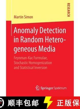 【3-4周达】Anomaly Detection in Random Heterogeneous Media : Feynman-Kac Formulae, Stochastic Homogen... [9783658109929]
