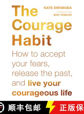 预订 The Courage Habit: How to Accept Your Fears, Release the Past, and Live Your Courageous Life [9781626259874]