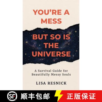 【3-4周达】You're a Mess, But So is the Universe: A Survival Guide for Beautifully Messy Souls [9781968485757]