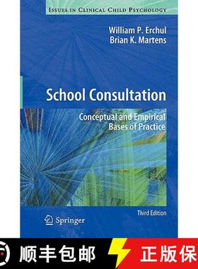 【3-4周达】School Consultation : Conceptual and Empirical Bases of Practice [9781441957467]